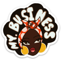 “My hair, My business” (sticker)